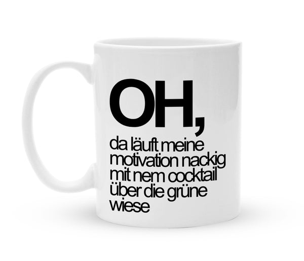 Tasse mit Spruch - Oh, da läuft meine Motivation nackig... - Kaffeebecher zum Schmunzeln - 325 ml - Handmade
