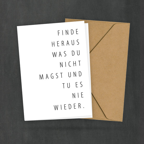 Postkarte mit Spruchkarte - Finde heraus was du nicht magst - Einfache Glücksfindung - Weisheit - Typocard Design - 2 Karten - 1 Umschlag