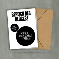 Postkarte Bereich des Glücks - Wo der geile Sch*** passiert - Motivation - Coaching mit Humor- Miniprint - A6 - 2 Karten und 1 Umschlag