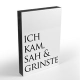 Holzblock - Typo - Spruch - Ich Kam, Sah und Grinste - Größe A6