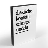 Holzblock - Typo - Spruch - Küche Konfetti Schnaps und Du - Größe A6