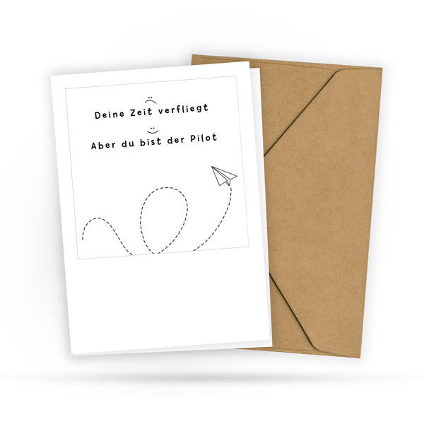 Geburtstagskarte mit guten Spruch - Die Zeit verfliegt aber du bist der Pilot - Älter werden - Schlaue Weisheit - 2 Karten und 1 Umschlag