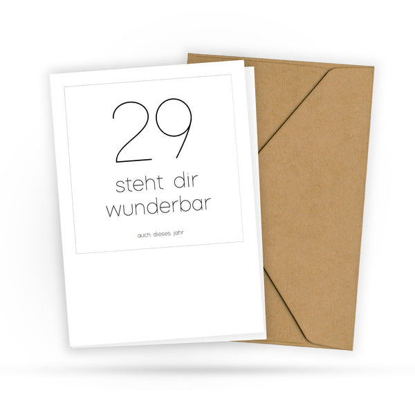 Charmante Ü30 Geburtstagskarte - 29 steht dir wunderbar auch dieses Jahr - Bisschen freche aber witzige Postkarte - 2 Karten und 1 Umschlag