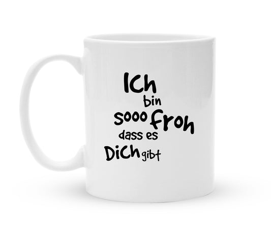 Tasse für Verliebte - Ich bin so froh - Kaffeebecher zum Schmunzeln - 325 ml - Handmade