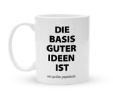 Tasse mit Spruch - Die Basis guter Ideen - Kaffeebecher zum Schmunzeln - 325 ml - Handmade