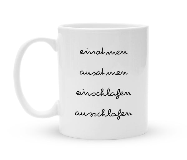 Tasse mit Spruch - Einatmen Ausatmen - Kaffeebecher zum Schmunzeln - 325 ml - Handmade