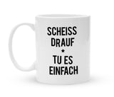 Tasse mit Spruch - Tu es einfach - Kaffeebecher zum Schmunzeln - 325 ml - Handmade