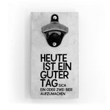 Flaschenöffner für die Wand - Heute ist ein guter Tag - mit Magnet- mit Magnet - Coole und lustige Deko für die Küche