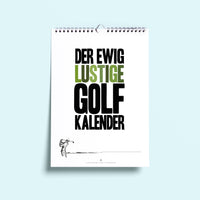 Der ewig lustige Golfkalender mit Sprüchen und Illustrationen für jeden Monat – Wandkalender DIN A4 zum Aufhängen - Golf - Golfer - Kalender