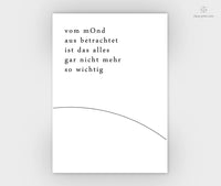 Print - Typo - Spruch - Vom Mond aus betrachtet