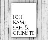 Print - Typo - Spruch - Ich kam, sah und grinste