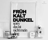 Print - Typo - Spruch - Früh Kalt Dunkel