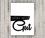 Print - Typo - Spruch - Alles wird Gut