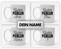 Personalisierbare Tasse mit Namen - Guten Morgen - 325ml - Handmade