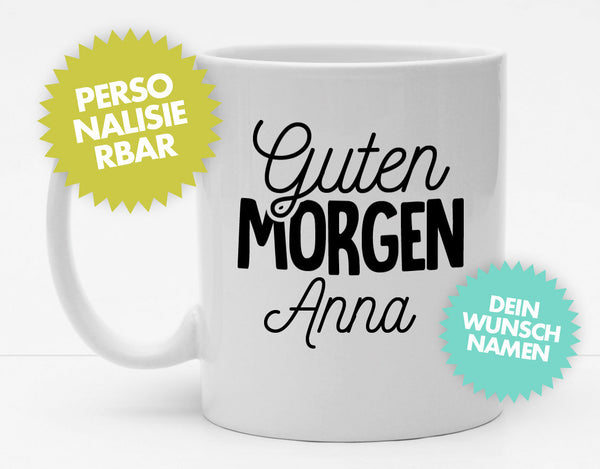 Personalisierbare Tasse mit Namen - Guten Morgen - 325ml - Handmade