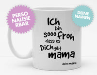 Personalisierbare Tasse mit Namen - Ich bin so froh dass es dich gibt - 325ml - Handmade