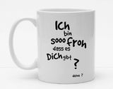 Personalisierbare Tasse mit Namen - Ich bin so froh dass es dich gibt - 325ml - Handmade