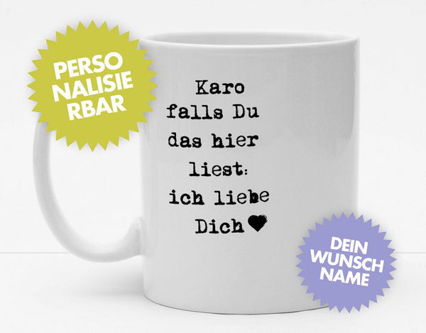 Personalisierbare Tasse mit Namen - Falls du das hier liest. Ich liebe Dich. - 325ml - Handmade