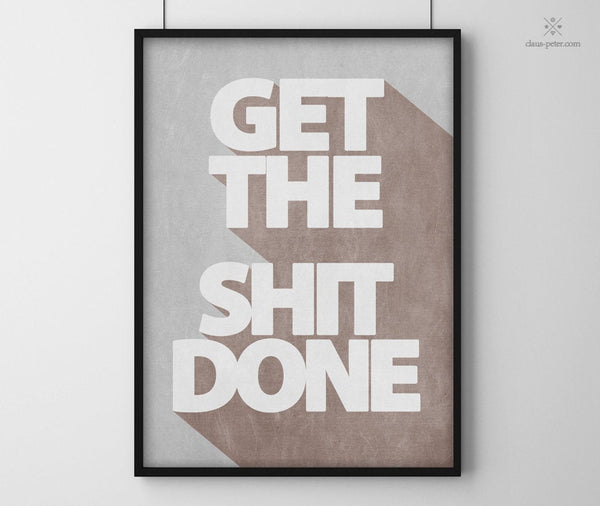 Print - Design - Get Shit Done