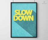 Print - Design - Slow Down