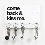 Schlüsselbrett - Typo - Come Back And Kiss Me